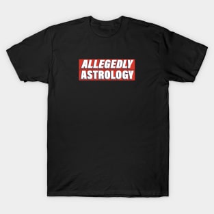 Allegedly Astrology T-Shirt